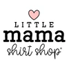 Little Mama Shirt Shop